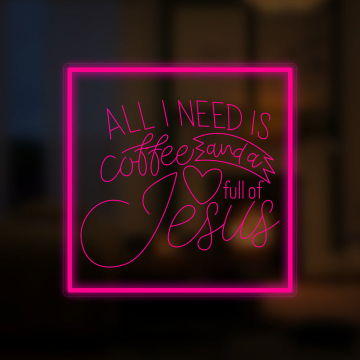 "All I Need Is Coffee And A Heart Full of Jesus" Pieni Neonkyltti