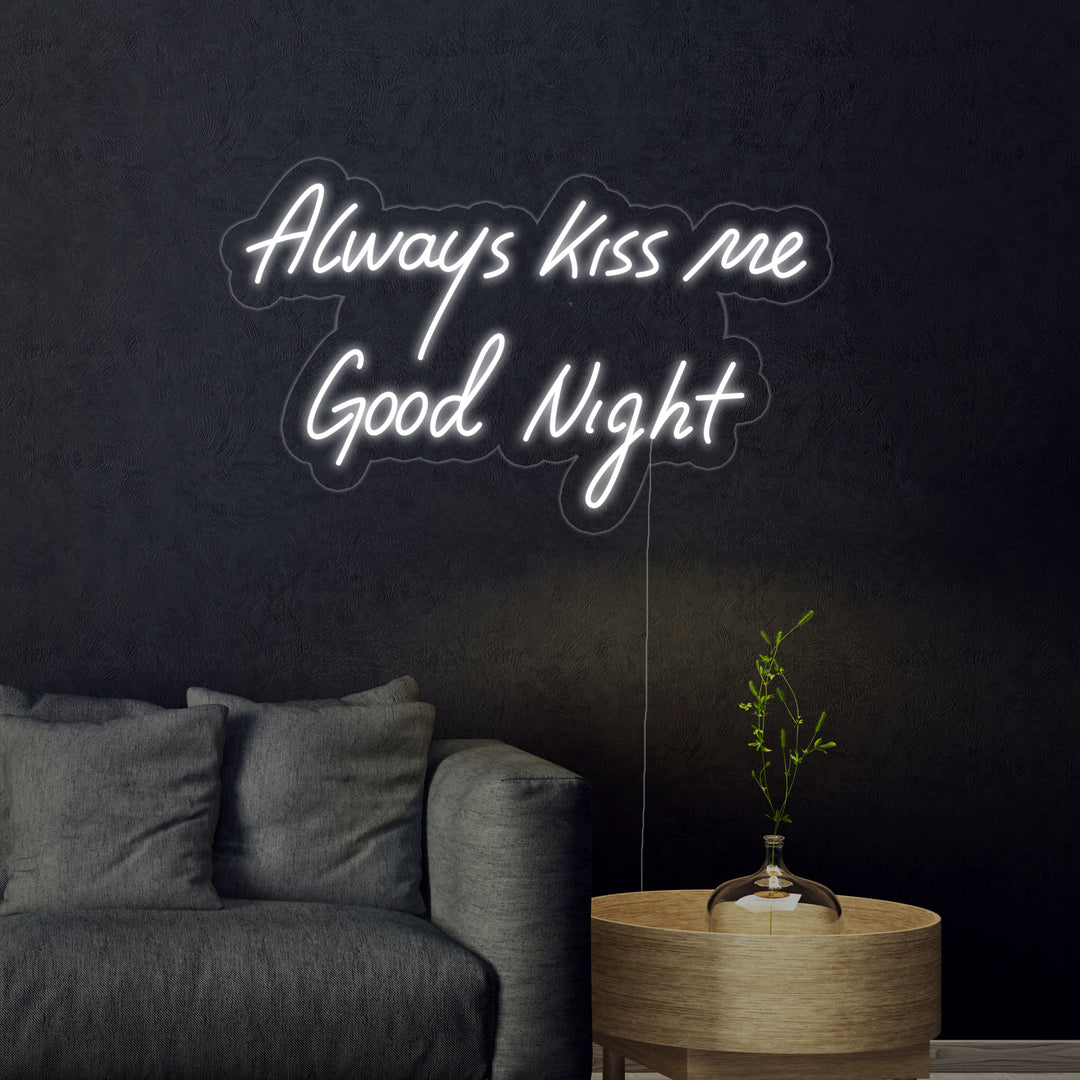 "Always Kiss Me Good Night" Neonkyltti