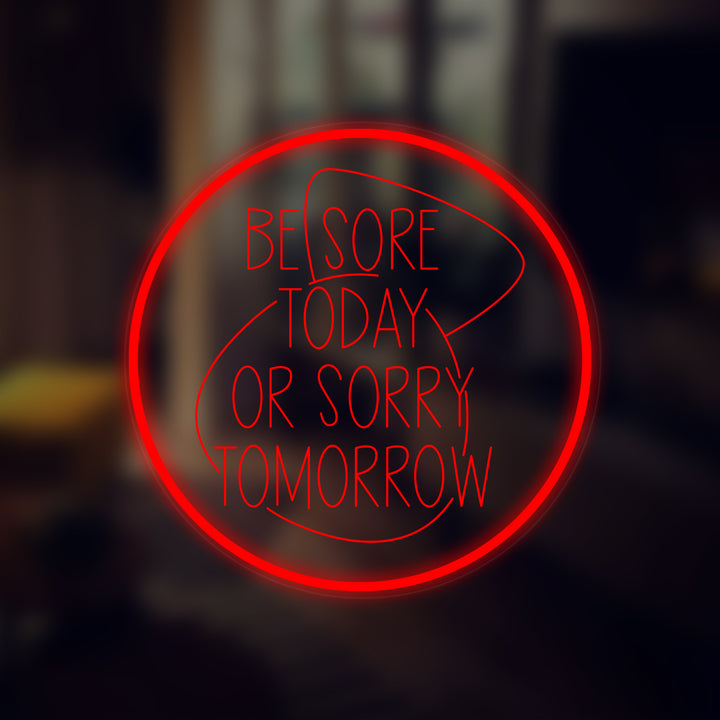 "Be Sore Today Or Be Sorry Tomorrow" Pieni Neonkyltti