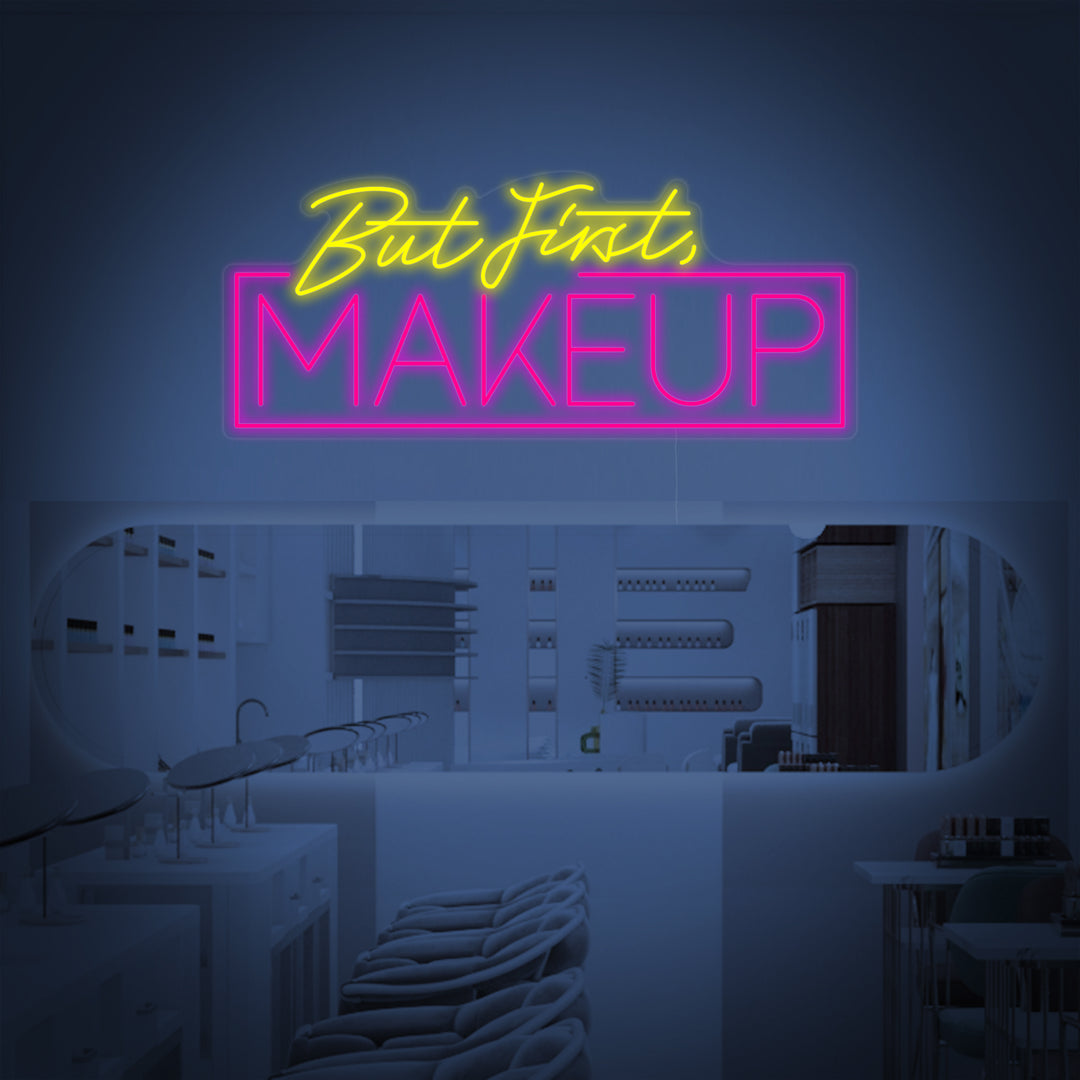"But First Makeup" Neonkyltti