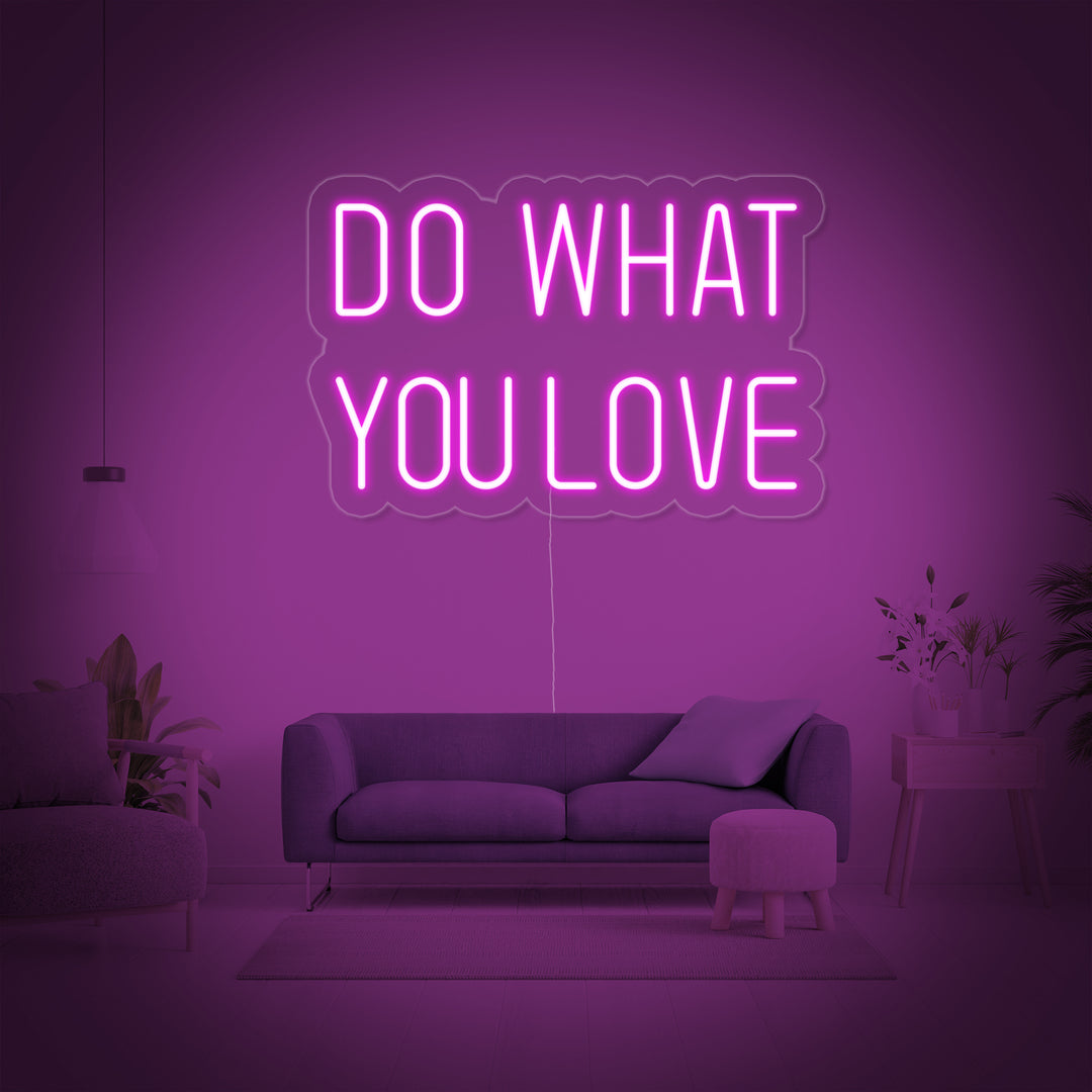 "Do What You Love" Neonkyltti
