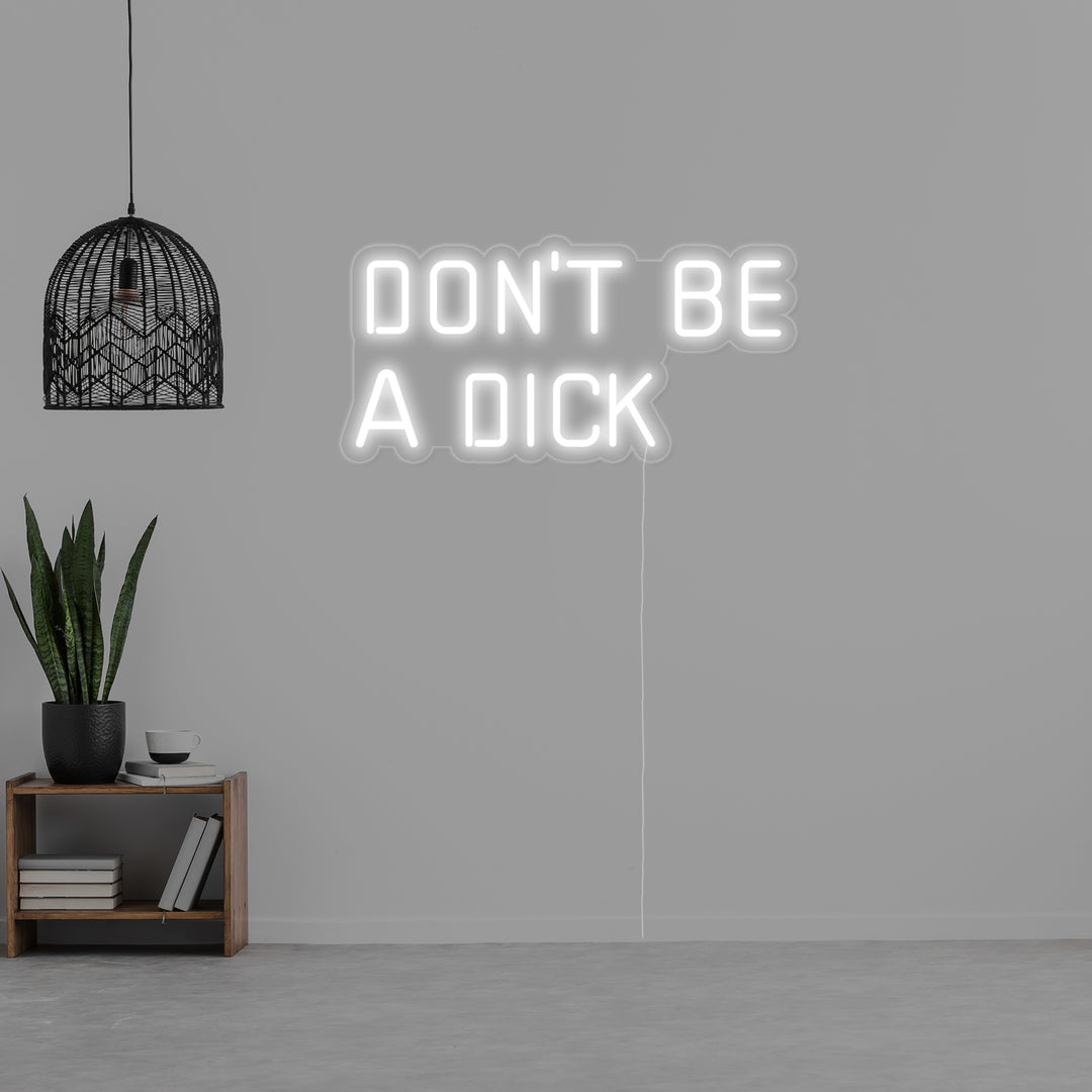 "Dont Be a Dick" Neonkyltti