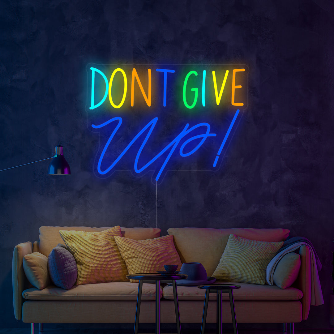 "Dont Give Up" Neonkyltti