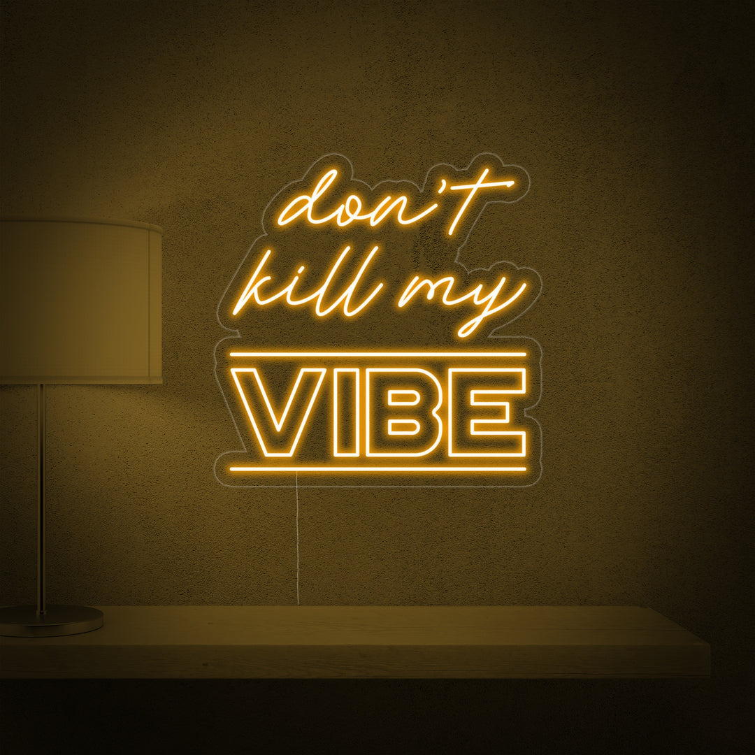 "Dont Kill My Vibe" Neonkyltti