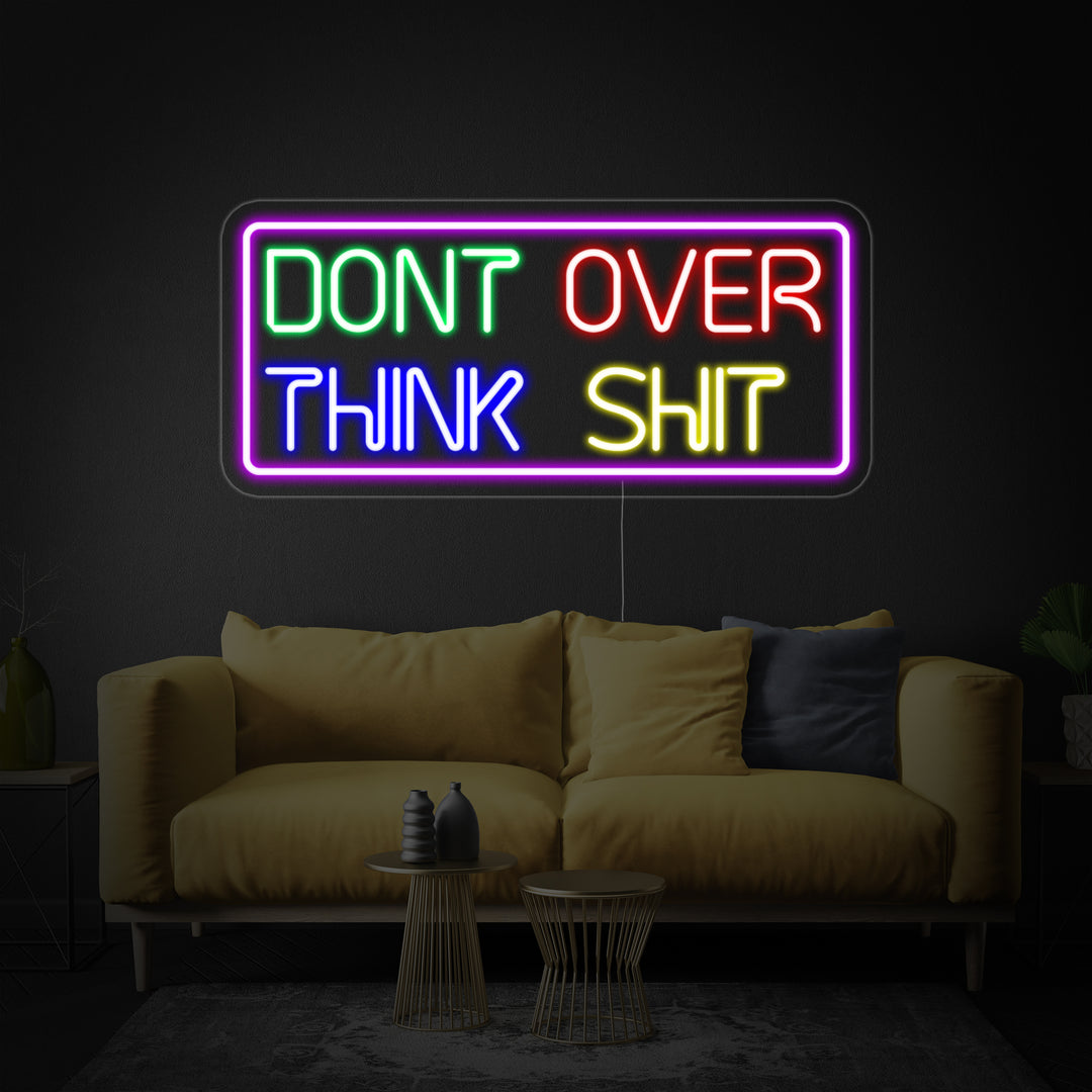 "Dont Over Think" Neonkyltti