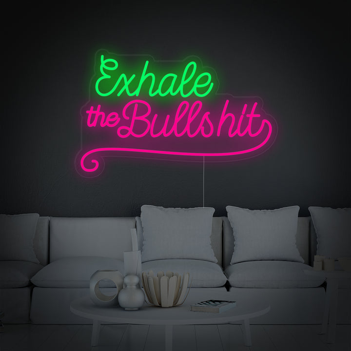 "Exhale The Bullshit" Neonkyltti