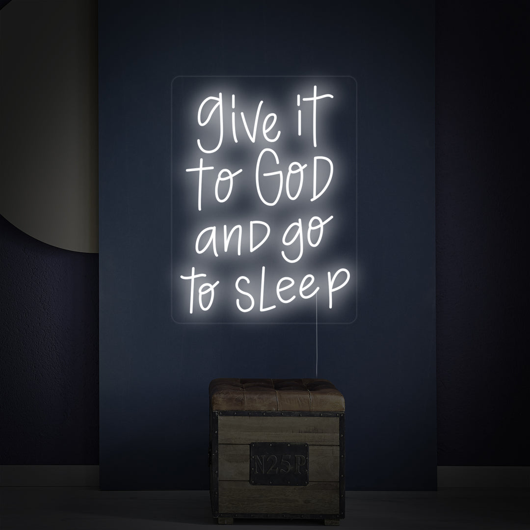 "Give It to God and Go to Sleep" Neonkyltti