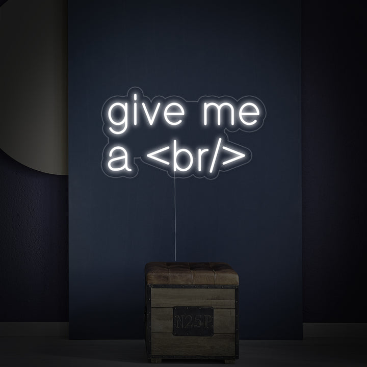 "Give Me A Break For Geeks" Neonkyltti