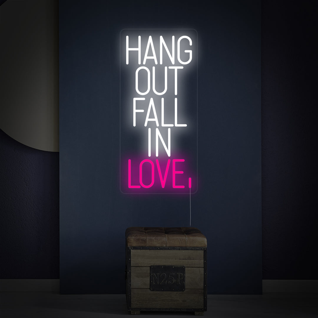 "Hang Out Fall In Love" Neonkyltti