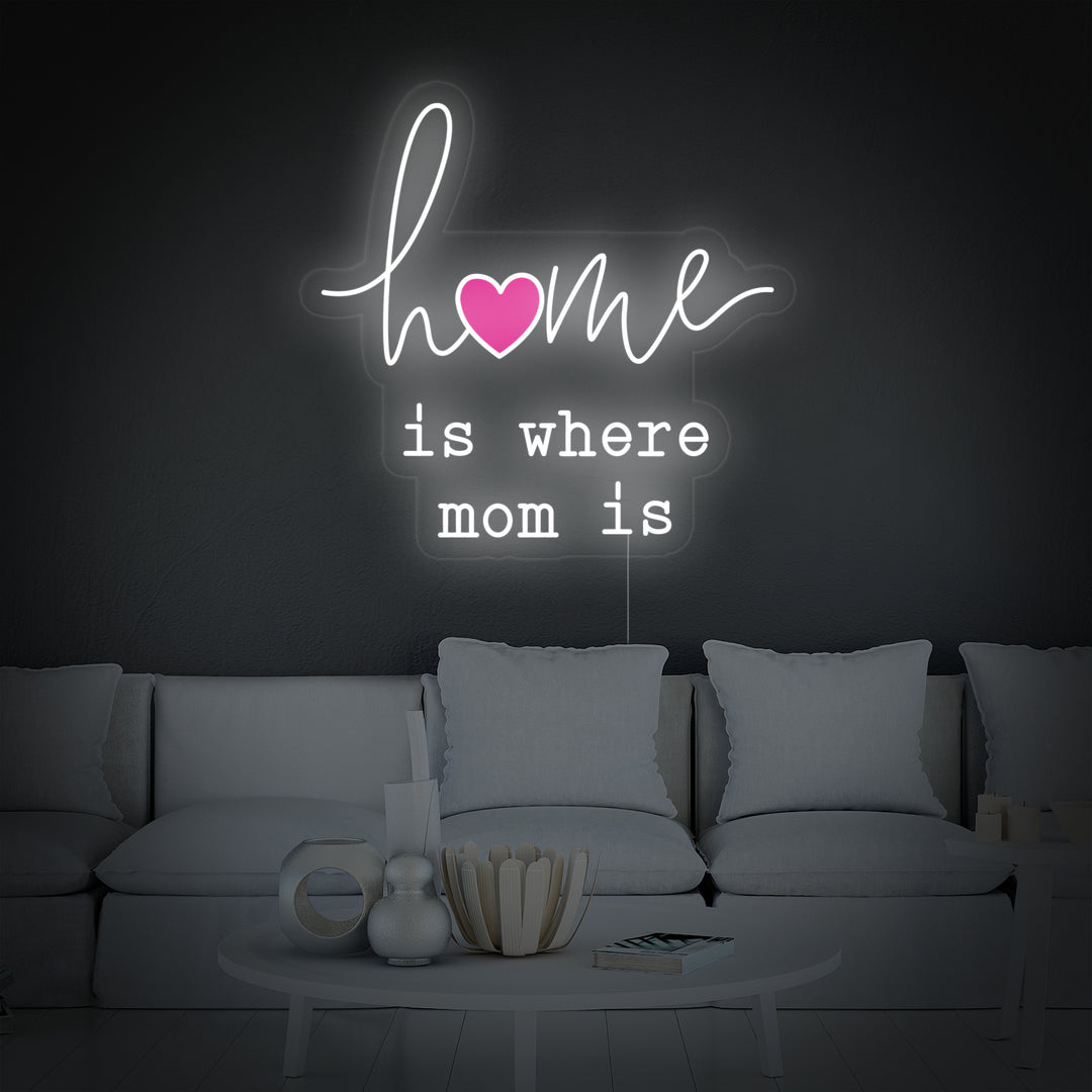 "Home Is Where Mom Is" Neonkyltti