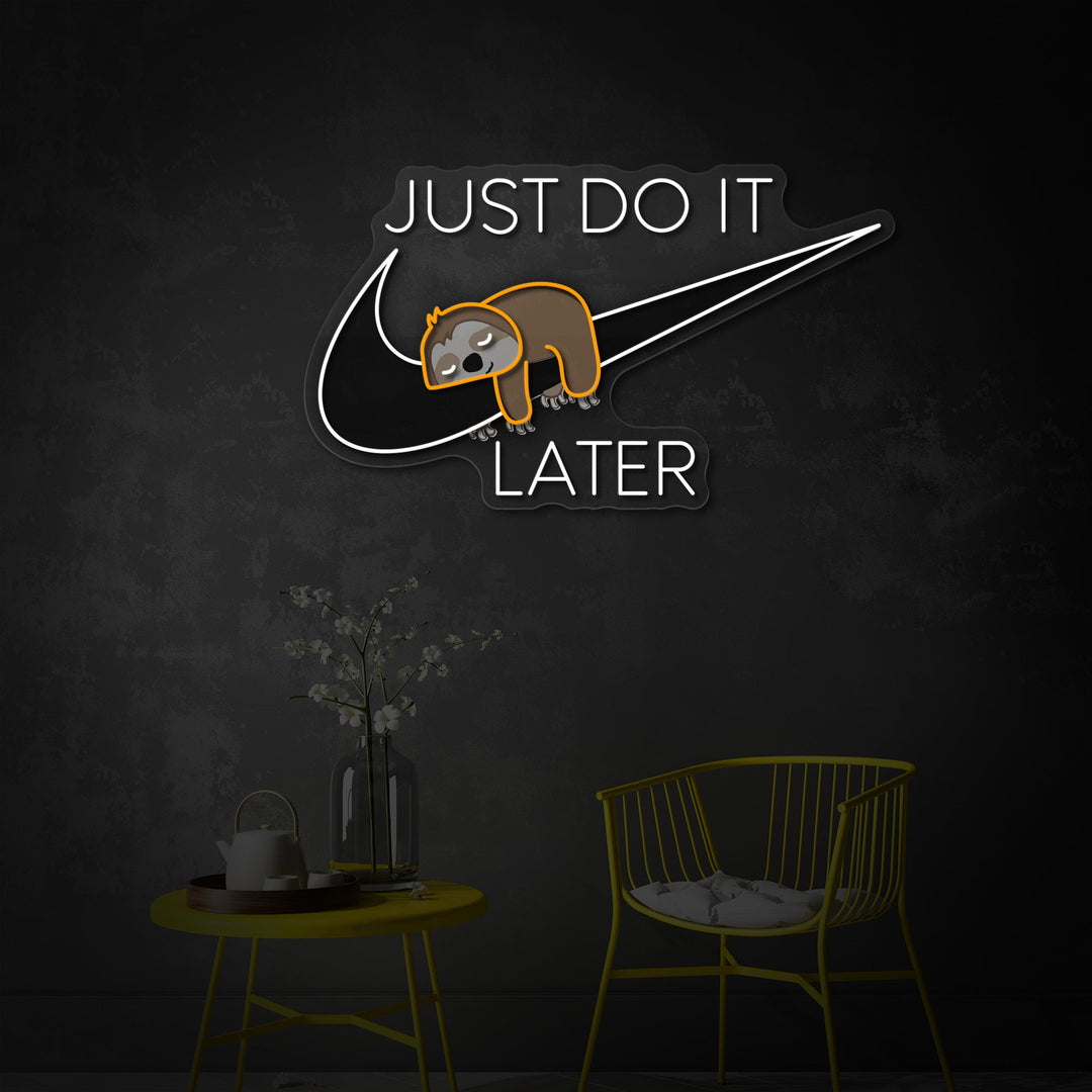 "Just Do It Later, laisko" UV-tulostettu LED-neonkyltti