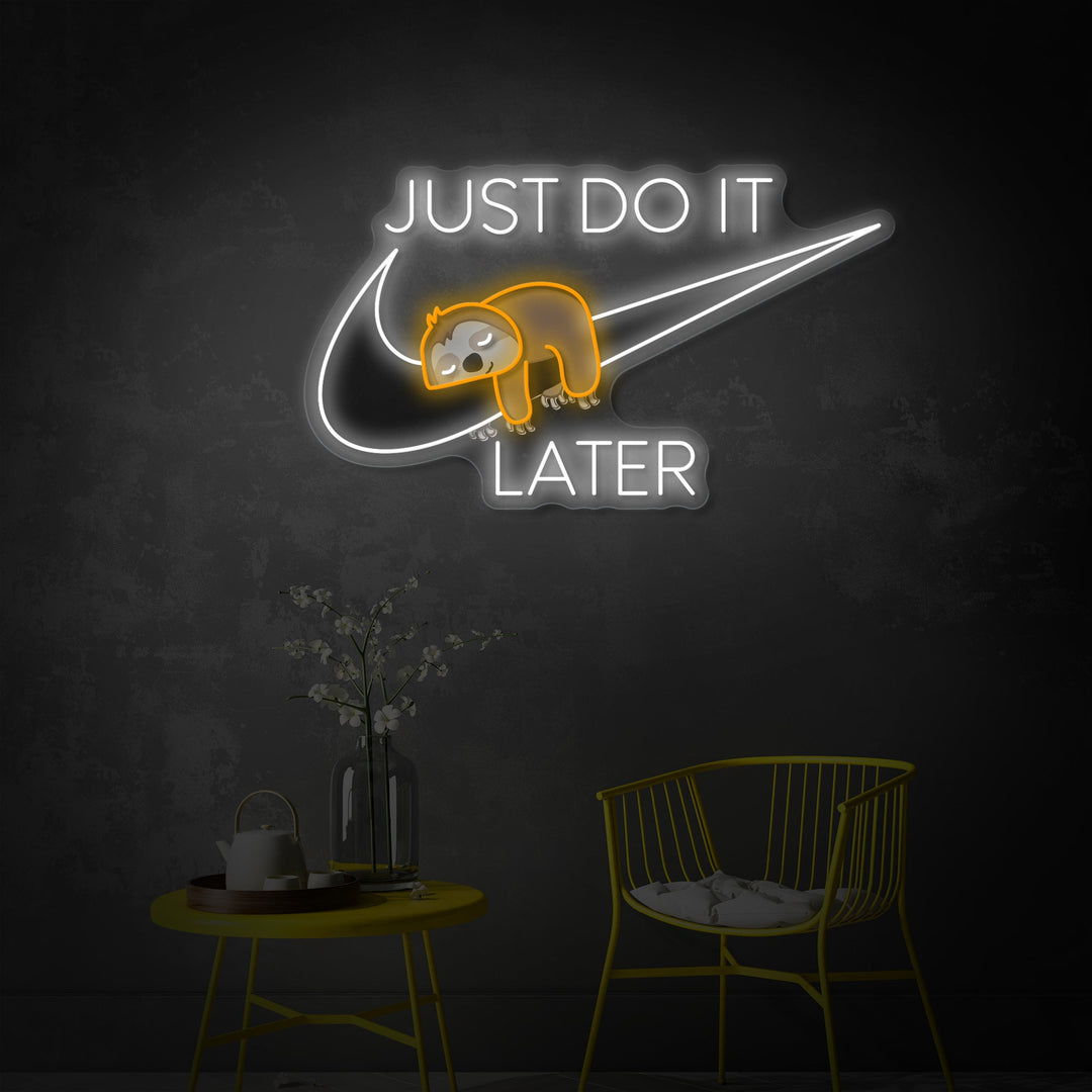 "Just Do It Later, laisko" UV-tulostettu LED-neonkyltti