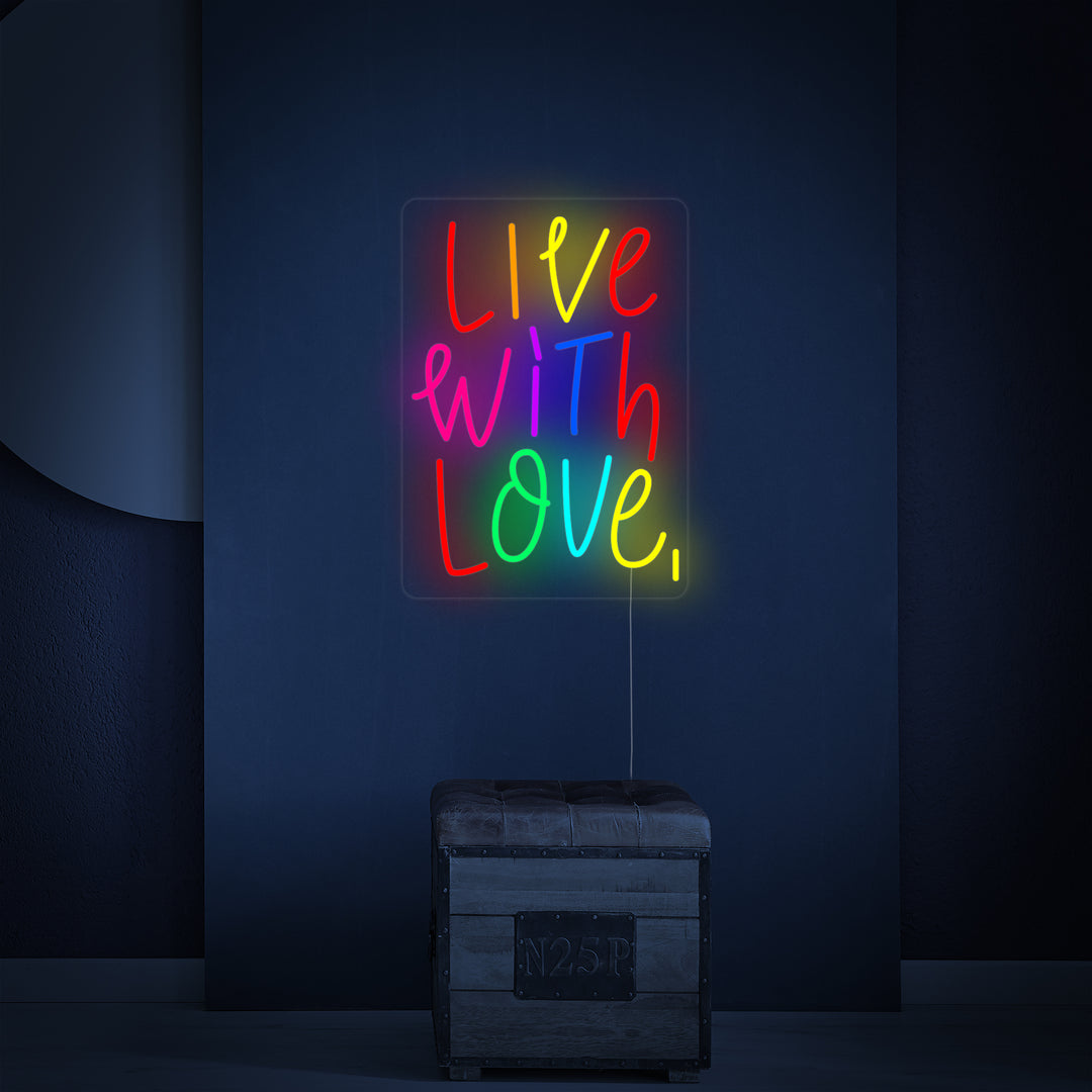 "Live With Love" Neonkyltti