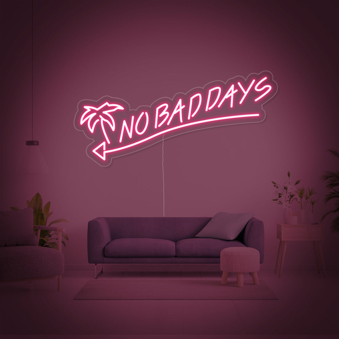 "No Bad Days" Neonkyltti