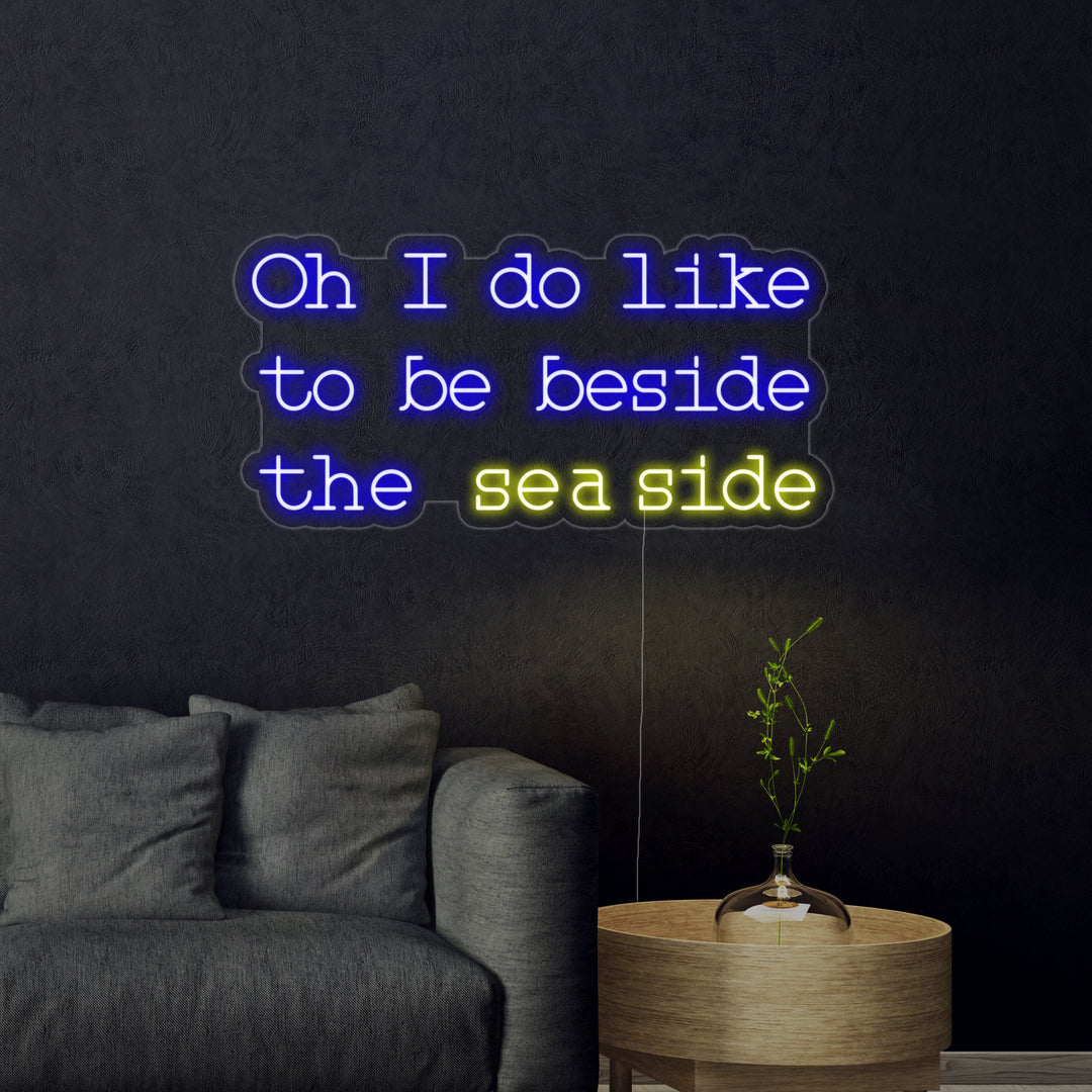 "Oh I do like to be beside the seaside" Neonkyltti