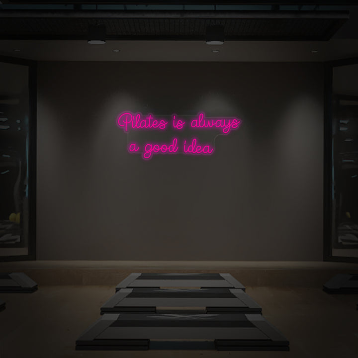 "Pilates is Always a Good Idea" Neonkyltti
