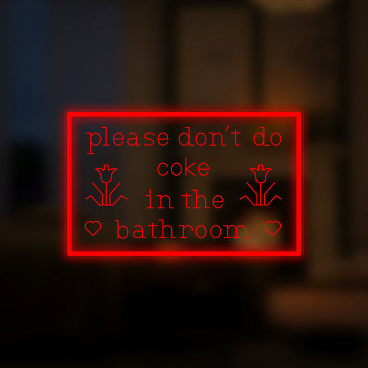 "Please Dont Do Coke in The Bathroom" Mini Neonkyltti