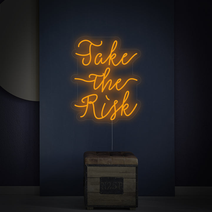 "Take The Risk" Neonkyltti