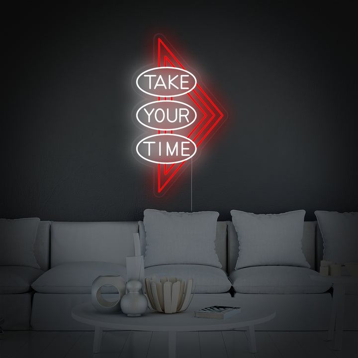 "Take Your Time" Neonkyltti