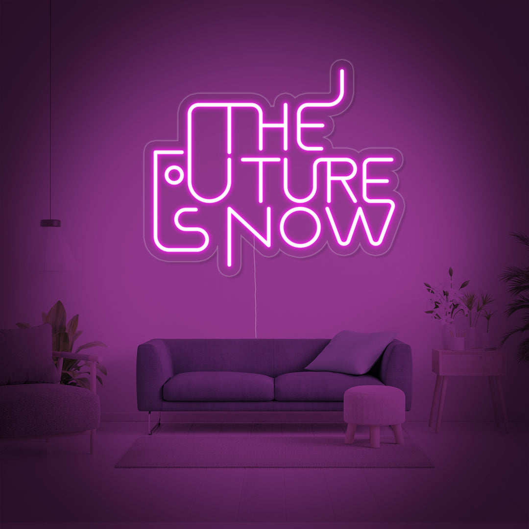 "The Future is Now" Neonkyltti