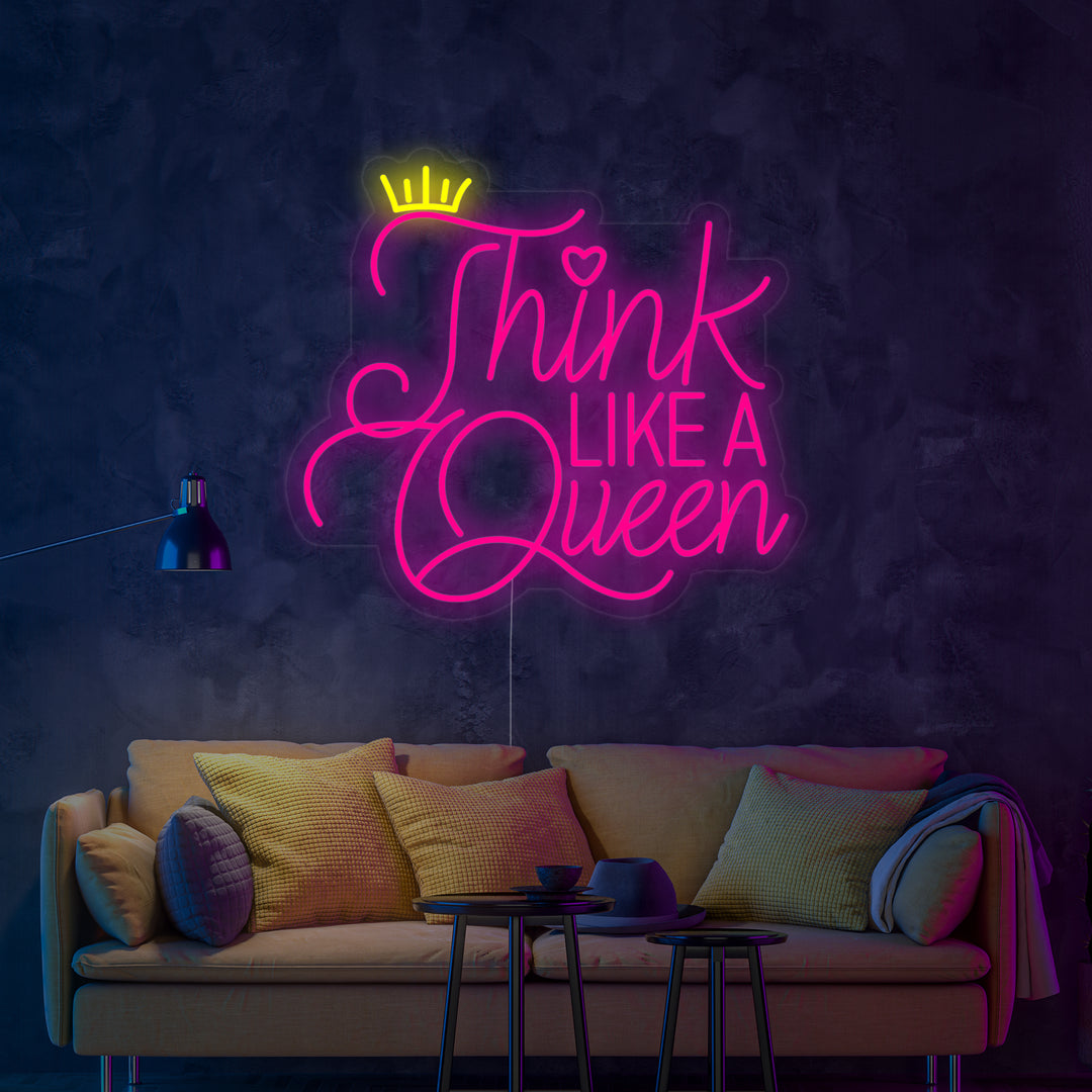 "Think Like A Queen" Neonkyltti