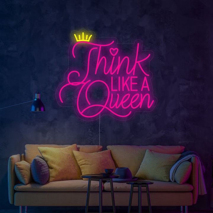 "Think Like A Queen" Neonkyltti