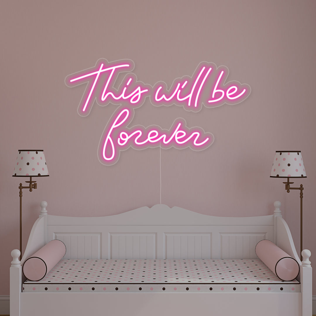 "This Will Be Forever" Neonkyltti