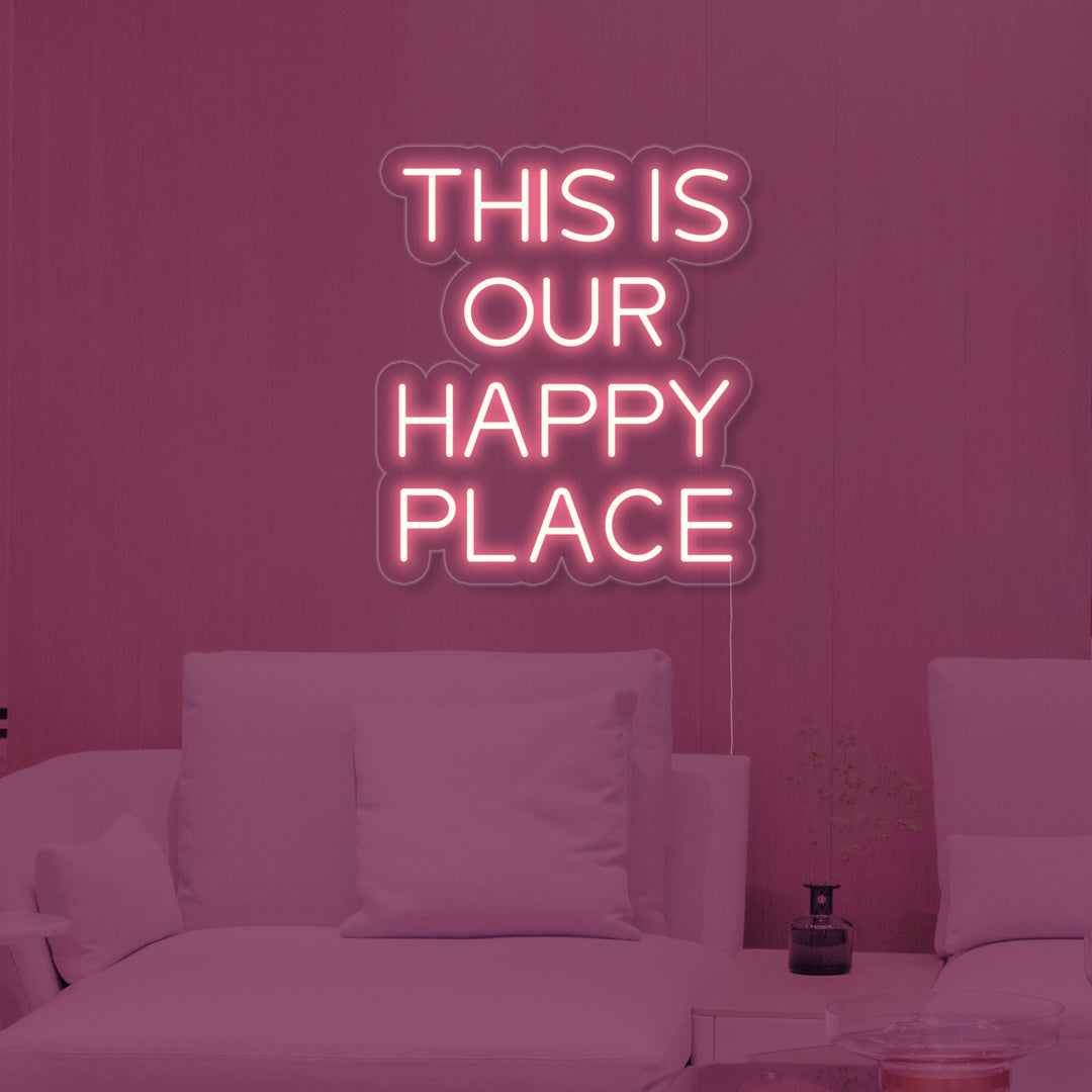 "This is Our Happy Place" Neonkyltti