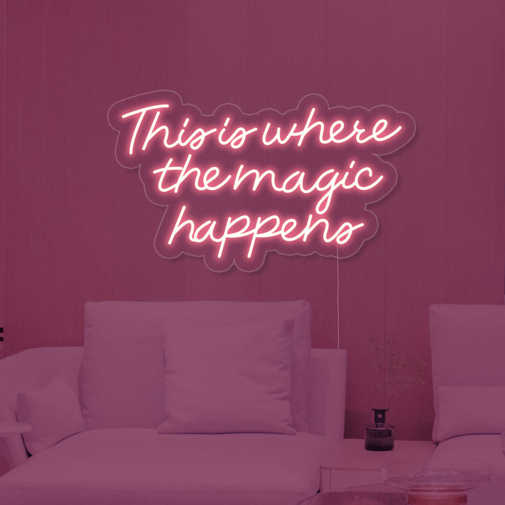 "This is Where The Magic Happens" Neonkyltti