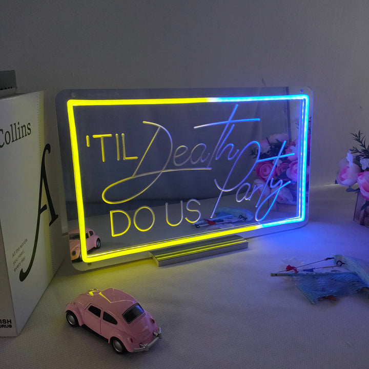 "Till Death Do Us Party, Unenomainen Värinmuutos" Peilipohjainen Neonkyltti