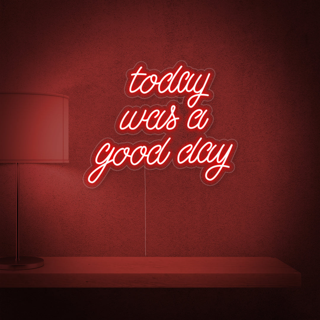 "Today Was a Good Day" Neonkyltti