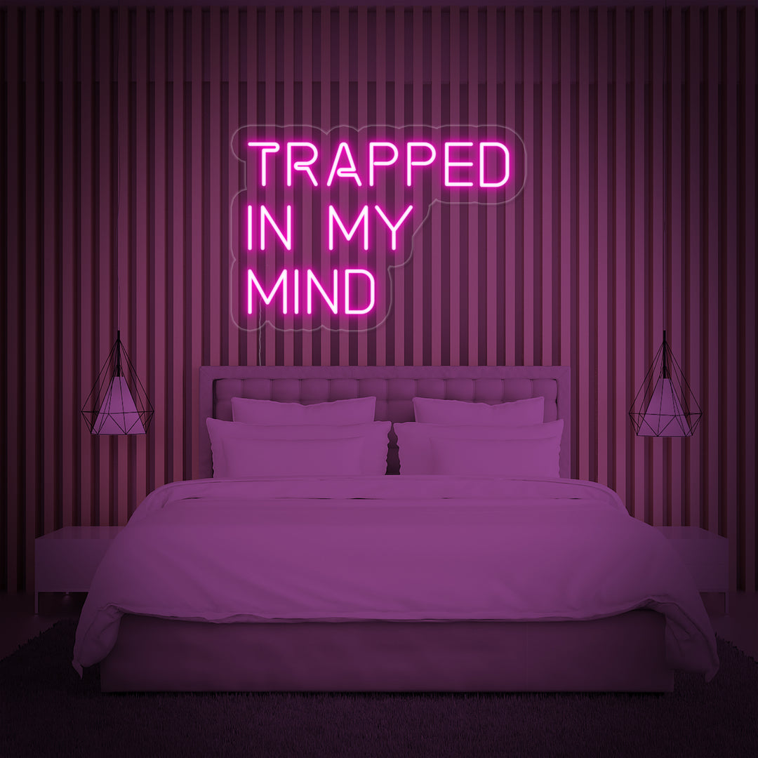 "Trapped in My Mind" Neonkyltti