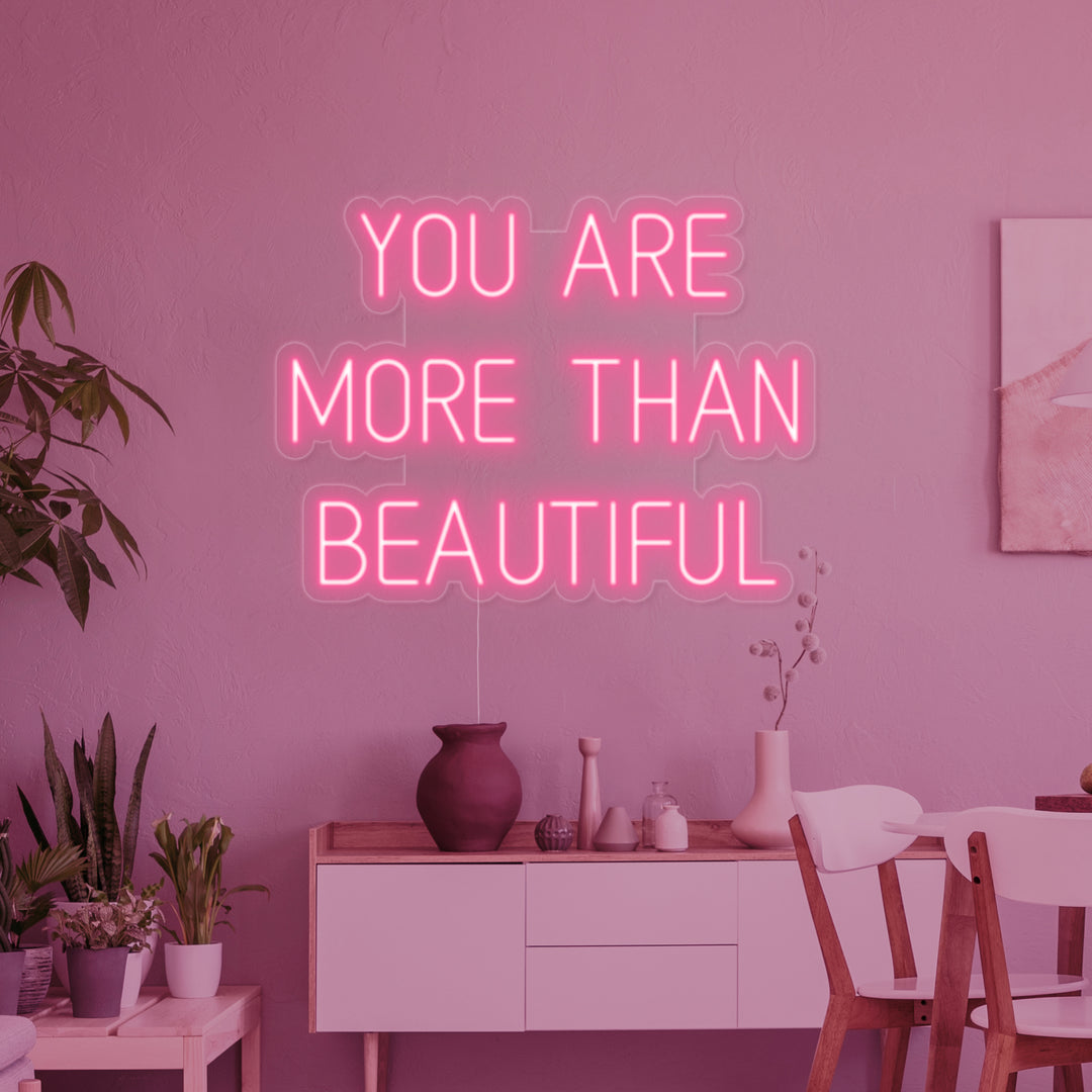 "You Are More Than Beautiful" Neonkyltti