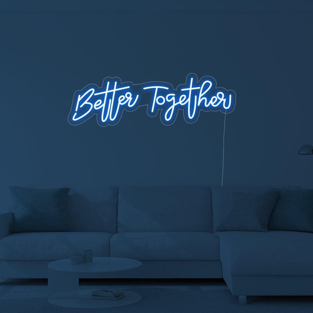 "Better Together" Neonkyltti