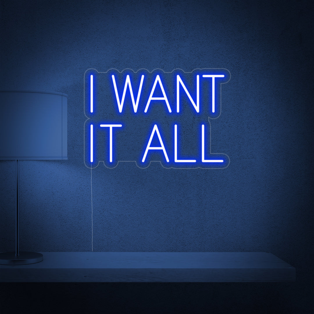 "I Want It All" Neonkyltti