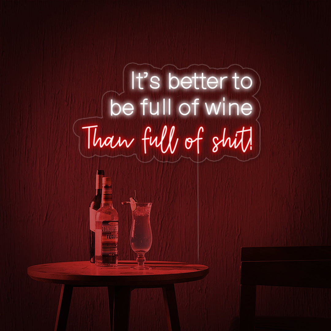 "It's Better To Be Full of Wine Than Full of Shit Baari" Neonkyltti