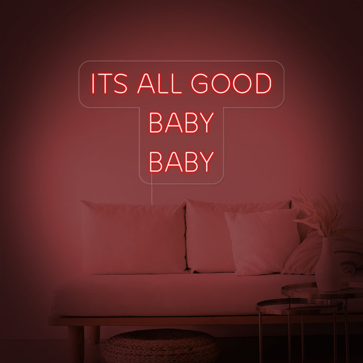 "Its All Good Baby Baby" Neonkyltti