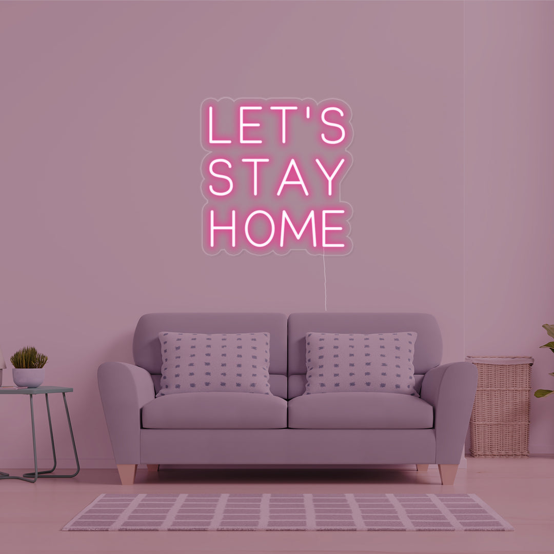 "Lets Stay Home" Neonkyltti