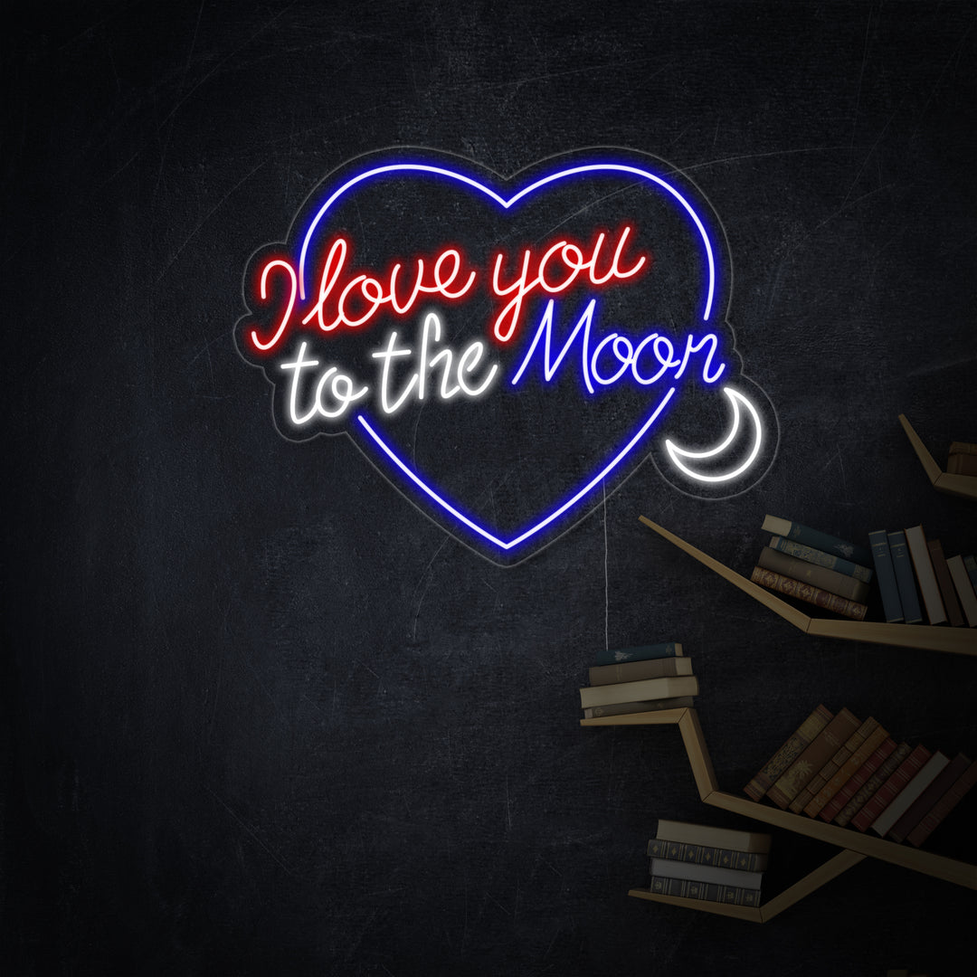 "Love You To The Moon And Back" Neonkyltti