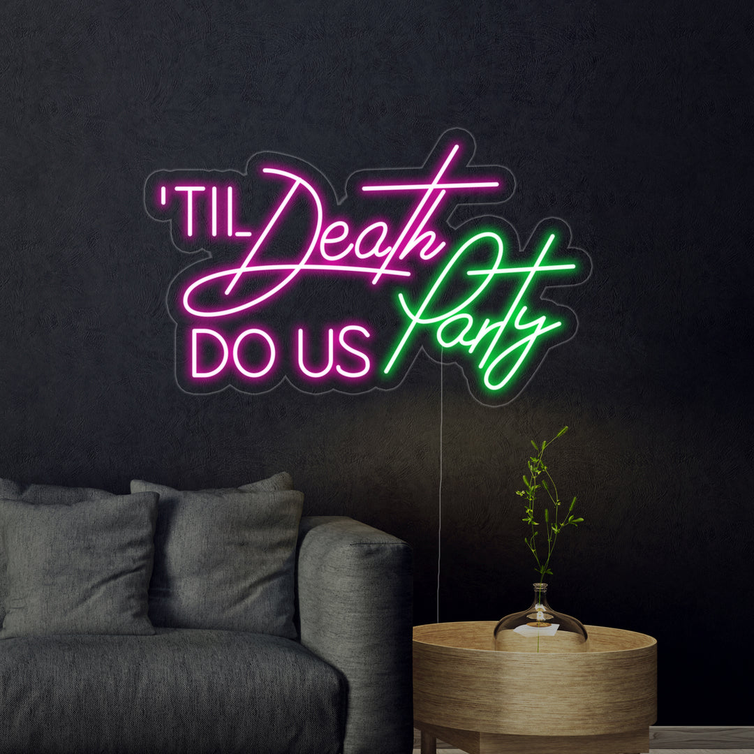 "Till Death Do Us Party" Neonkyltti