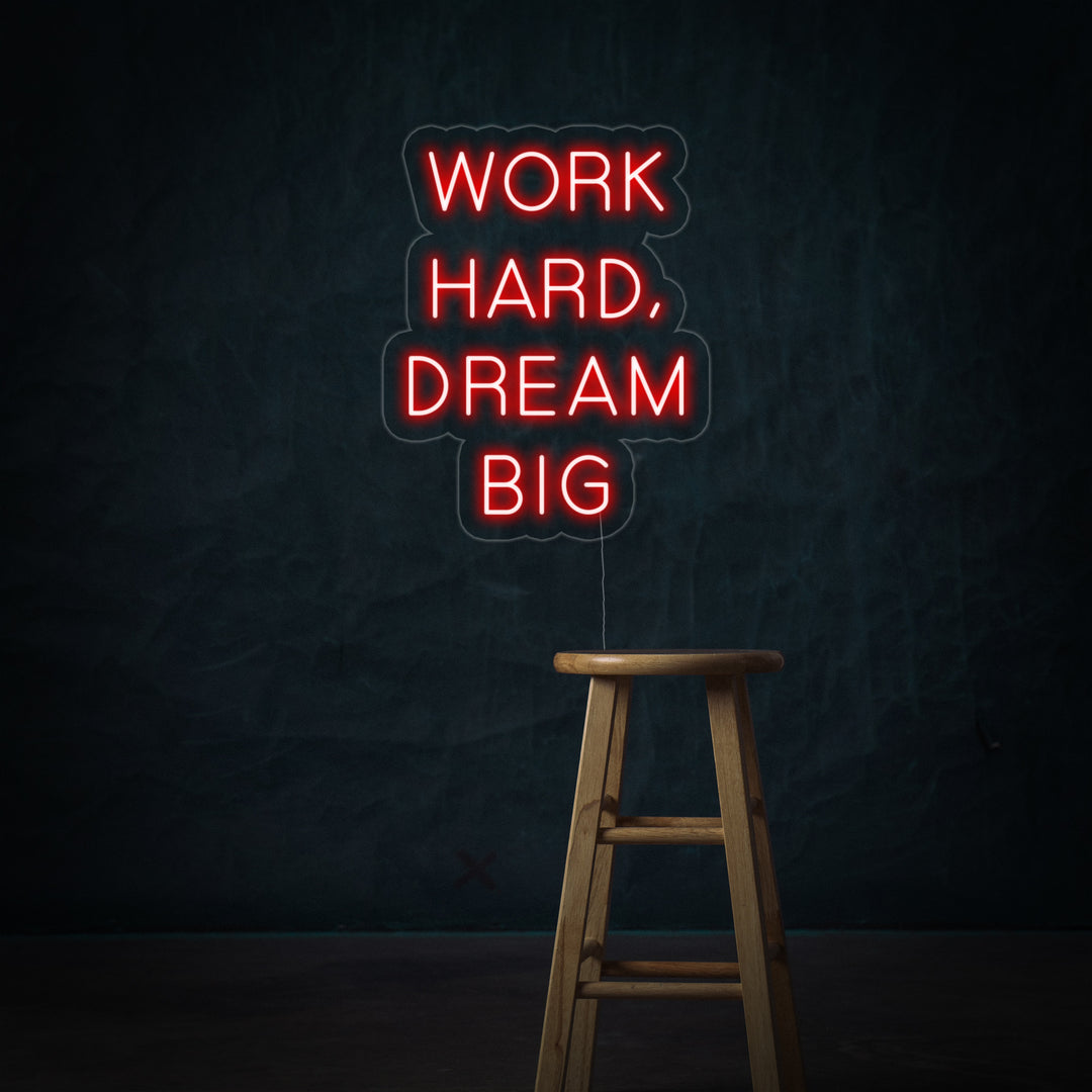 "Work Hard Dream Big" Neonkyltti